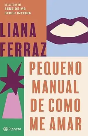 Capa do livro Pequeno manual de como me amar - Liana Ferraz