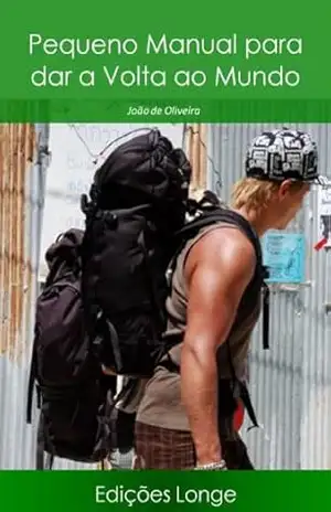 Pequeno Manual para dar a Volta ao Mundo – João de Oliveira