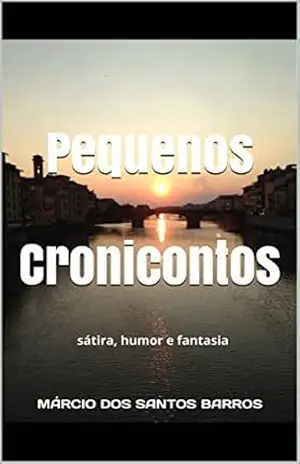 Pequenos Cronicontos: sátira, humor e fantasia – MÁRCIO DOS SANTOS BARROS