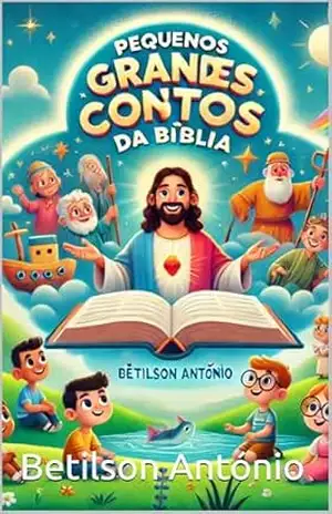 Pequenos Grandes Contos da Bíblia – Betilson António