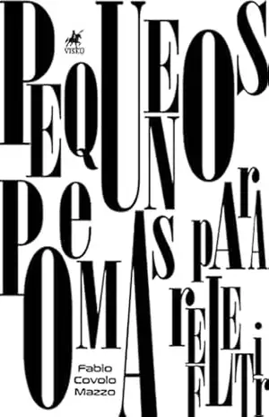 Capa do livro Pequenos Poemas Para Refletir - Fabio Covolo Mazzo