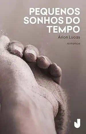 Pequenos sonhos do tempo – Árion Lucas