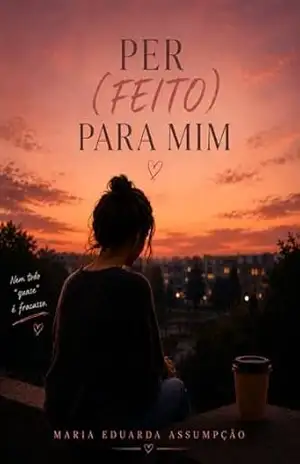 Capa do livro Per(feito) para mim - Maria Eduarda  Assumpção