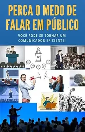 PERCA O MEDO DE FALAR EM PÚBLICO: Você pode se tornar um comunicador confiante e eficiente! – Fábio Rocha