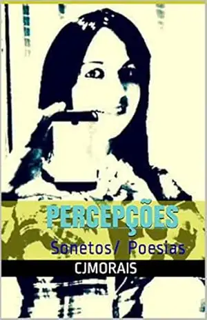 percepções: Sonetos/ Poesias – cjmorais