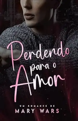 Perdendo Para o Amor – Mary Wars
