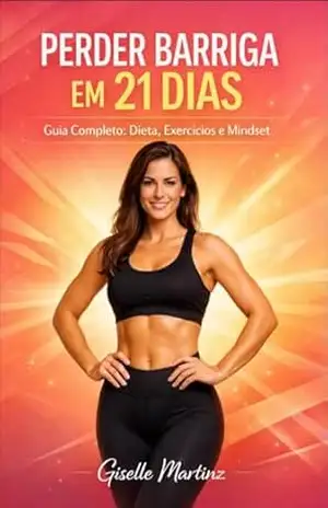 Perder Barriga em 21 Dias – Giselle Martinz