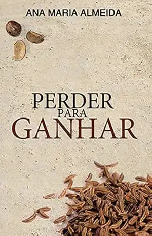 Perder para ganhar – Ana Maria Almeida