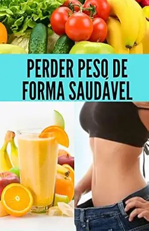 perder peso de forma saudável: Emagrecer de forma saudável - RECEITA PRONTA perder peso de forma saudável: Emagrecer de forma saudável - RECEITA PRONTA