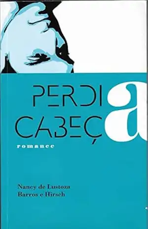 Perdi a Cabeça – Nancy de Lustoza Barros e Hirsch