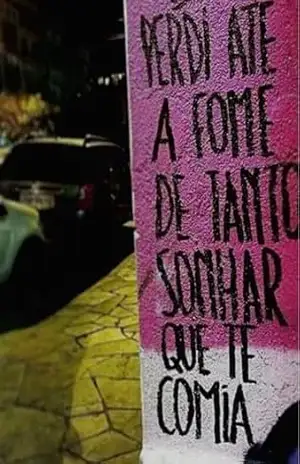 ”perdi Até A Fome De Tanto Sonhar Que Te Comia” – Patricia Balchuna