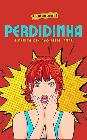 Baixar PERDIDINHA: A MENINA QUE NÃO SABIA AMAR pdf, epub, mobi, eBook