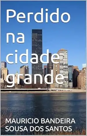 Capa do livro Perdido na cidade grande - MAURICIO BANDEIRA SOUSA DOS SANTOS