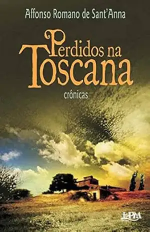 Perdidos na Toscana – Affonso Romano de Sant’Anna