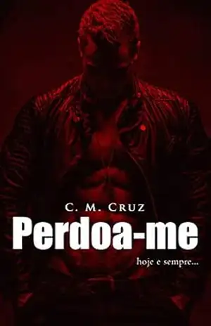 Perdoa–me (Hoje e Sempre Livro 2) – C. M.  Cruz