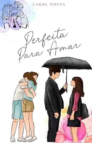 Perfeita para Amar – Carol Motta