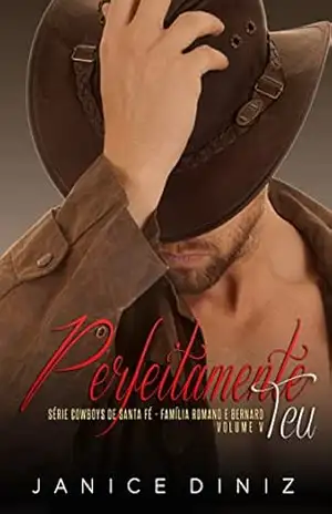 Perfeitamente Teu (Cowboys de Santa Fé Livro 6) – Janice Diniz
