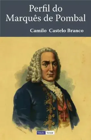 Perfil do Marquês de Pombal – Camilo Castelo Branco