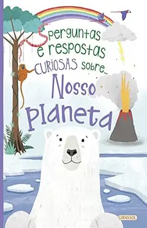 Perguntas e Respostas Curiosas sobre… O Nosso Planeta – Camilla de la Bédoyère