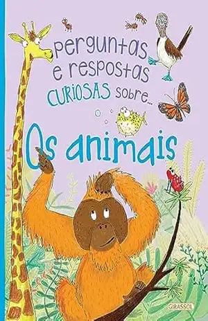 Perguntas e Respostas Curiosas Sobre… Os Animais – Camilla de la Bédoyère