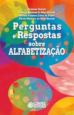Perguntas e respostas sobre alfabetização – Rossana Ramos