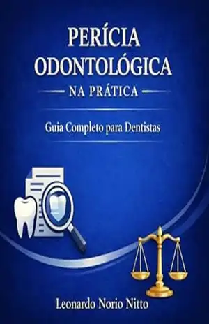 Capa do livro PERÍCIA ODONTOLOGICA NA PRÁTICA: Guia Completo para Dentista - Leonardo Nitto