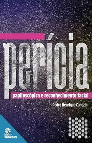 Perícia Papiloscópica e Reconhecimento Facial – Pedro Henrique Canezin Perícia Papiloscópica e Reconhecimento Facial – Pedro Henrique Canezin