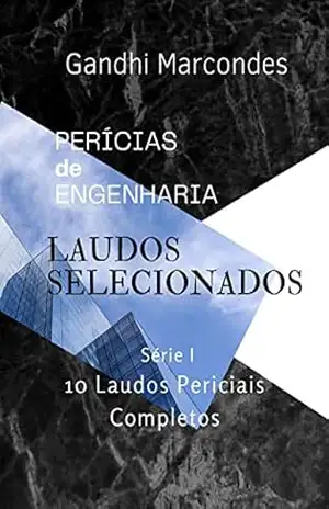 Capa do livro Perícias de Engenharia – Laudos Escolhidos - Gandhi  Marcondes