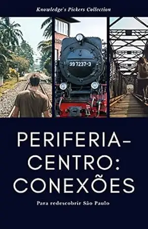 Capa do livro Periferia–Centro:Conexões - Knowledge`s Pickers  Collection