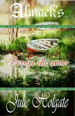 Perigo de amor – Almack’s 10 – Julie Holgate
