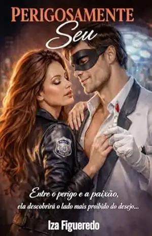 Capa do livro Perigosamente Seu - Iza Figueredo