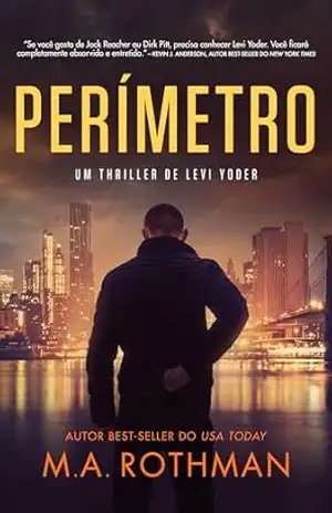 Perímetro (Um thriller de Levi Yoder Livro 1) – M.A. Rothman