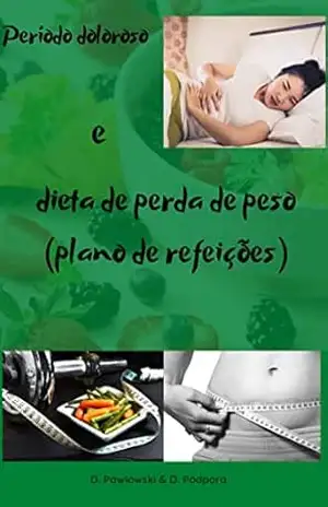 Período doloroso e dieta de perda de peso (plano de refeições) – Daniel Pawlowski