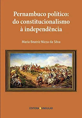 Baixar Pernambuco político: Do constitucionalismo à independência pdf, epub, mobi, eBook