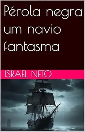 Capa do livro Pérola negra um navio fantasma - ISRAEL NETO