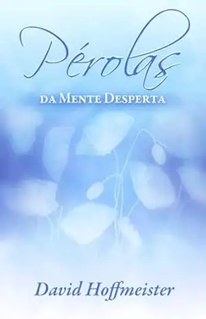 Perolas da Mente Desperta – David Hoffmeister