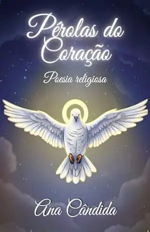 Pérolas do Coração: Poesias religiosas - Ana  Cândida