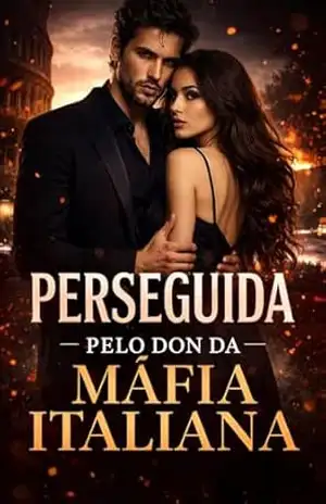 Perseguida pelo Don da Máfia Italiana – Alexandre Cruz