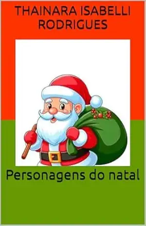 Personagens do natal – Thainara Isabelli  Rodrigues