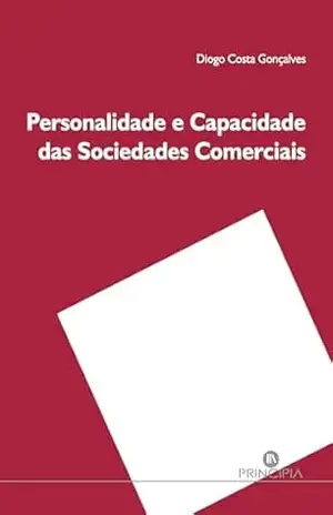 Personalidade e Capacidade das Sociedades Comercia – Diogo Costa Gonçalves