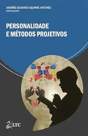 Personalidade e Métodos Projetivos – Andrés Eduardo Aguirre Antúnez