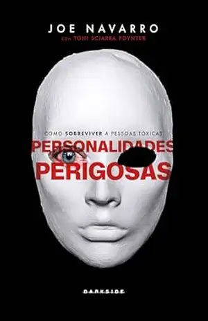 Personalidades Perigosas – Joe Navarro