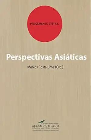 Perspectivas Asiáticas (Pensamento crítico) – Marcos Costa Lima Perspectivas Asiáticas (Pensamento crítico) – Marcos Costa Lima