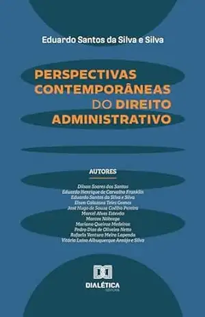 Perspectivas Contemporâneas do Direito Administrativo – Eduardo Santos da Silva e Silva