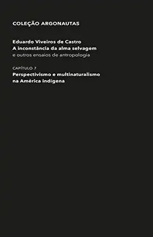 Perspectivismo e multinaturalismo na América indígena (Coleção Argonautas) – Eduardo Viveiros de Castro