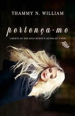 Pertença–me – THAMMY N. WILLIAM Pertença–me – THAMMY N. WILLIAM