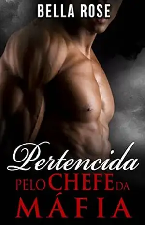 Pertencida pelo Chefão da Máfia – Bella Rose