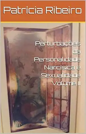 Capa do livro Perturbações da Personalidade Narcísica e Sexualidade Volume II - Patrícia Ribeiro