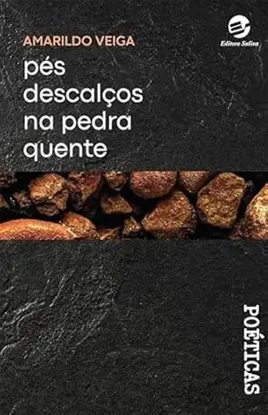 Pés descalços na pedra quente – Amarildo Veiga Pés descalços na pedra quente – Amarildo Veiga