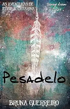 Pesadelo (Teenage Dream Livro 4) – Bruna Guerreiro